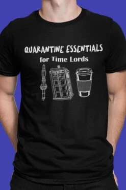 Quarantine Essentials For Time Lords T-shirt